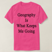 Geografie Behalte mir zu gehen T-Shirt (Design vorne)
