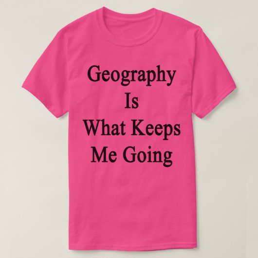 Geografie Behalte mir zu gehen T-Shirt (Design vorne)