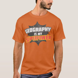Geografie ist meine Supermacht T-Shirt