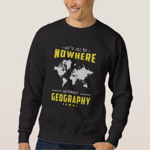 Geografie Lehrer Funny World Kontinente Kartengesc Sweatshirt