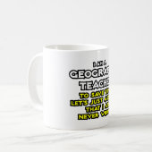 Geografie-Lehrer...ich bin nie falsch Kaffeetasse (Vorderseite Links)