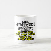 Geografie-Lehrer...ich bin nie falsch Kaffeetasse (Mittel)