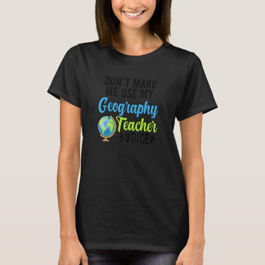 Geografie Lehrer Voice Geography Lehren T-Shirt (Vorderseite)