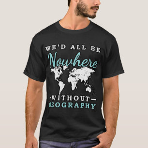 Geograph Weltkarte Erde Geograph Schule Geogr T-Shirt