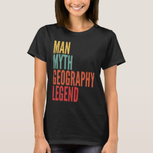 Geographie Mensch Mythos Geographie Legende T-Shirt