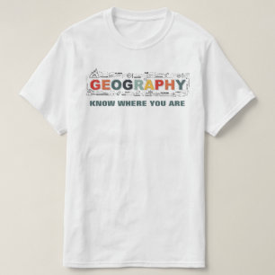Geographie - Wissen Sie, wo Sie sind T-Shirt