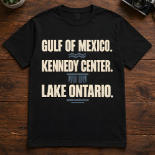 Geographie-Zitat Golf von Mexiko Kennedy Center T-Shirt