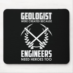 Geologe, die erschaffen wurde, weil Ingenieure auc Mousepad