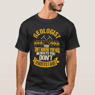 Geologe Erdwissenschaftler Mineralien Gesteinssamm T-Shirt