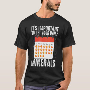 Geologe Mineral Rock sammelt Fossilien seine Impo T-Shirt