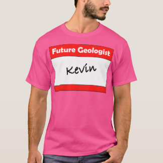 Geologe Name Tag Kevin T-Shirt