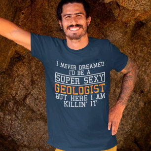 Geologe träumten nie von sonniger Geologie T-Shirt