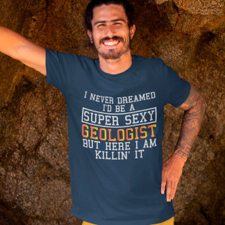 Geologe träumten nie von sonniger Geologie T-Shirt