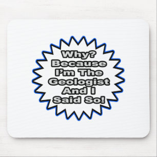 Geologe... weil ich das gesagt habe mousepad