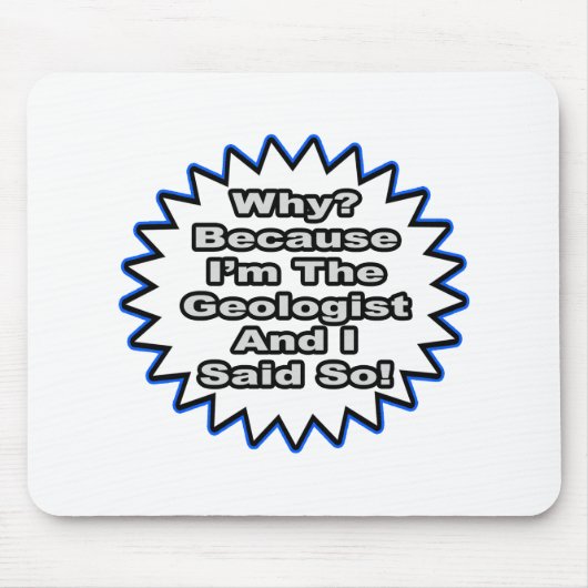 Geologe... weil ich das gesagt habe mousepad (Vorne)