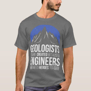 Geologe, weil Ingenieure Helden brauchen T-Shirt