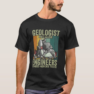 Geologe, weil Ingenieure Helden zu Rock H brauchen T-Shirt