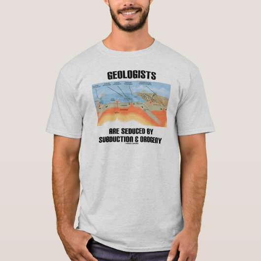 Geologen werden durch Subduktion und Orogenie verf T-Shirt (Vorderseite)