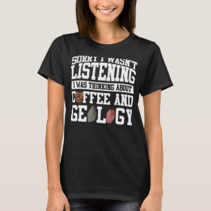 Geologie Coffee Apparel Geologen Design T-Shirt
