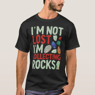 Geologie Geologe ich bin nicht verloren, ich samml T-Shirt