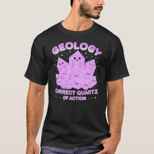 Geologie korrigiert Quarz des Wirkens Niedliche Kr T-Shirt