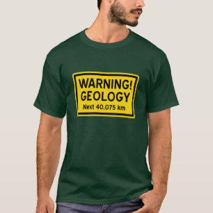 Geologie-Warnzeichen (metrisch) T-Shirt