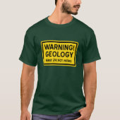 Geologie-Warnzeichen T-Shirt (Vorderseite)