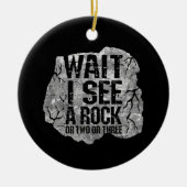 Geologie - Warten Sie, ich sehe einen Stein Keramik Ornament (Vorne)