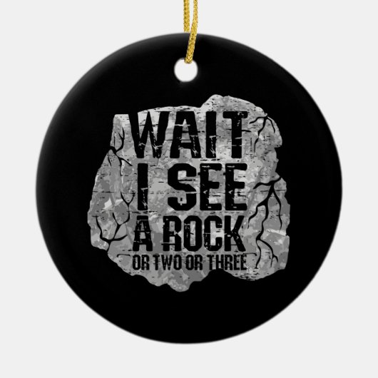 Geologie - Warten Sie, ich sehe einen Stein Keramik Ornament (Vorne)