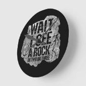 Geologie - Warten Sie, ich sehe einen Stein Runde Wanduhr (Winkel)
