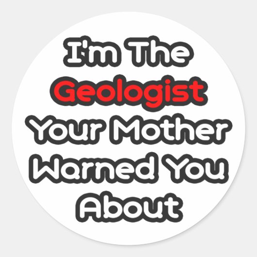 Geologin... Mutter hat Sie gewarnt Runder Aufkleber (Vorderseite)