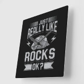 Geology - I Just Really Like Rocks Quadratische Wanduhr (Winkel)