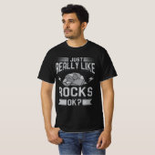 Geology - I Just Really Like Rocks T-Shirt (Vorne ganz)