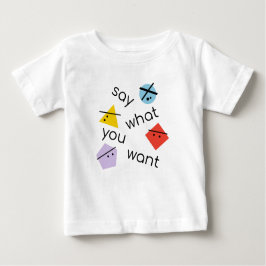 Geometrische Formen sagen, was Sie Design Gewollt Baby T-shirt