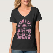 Geometry Keeps You In Shape Funny Math Teacher Fu T-Shirt (Vorderseite)