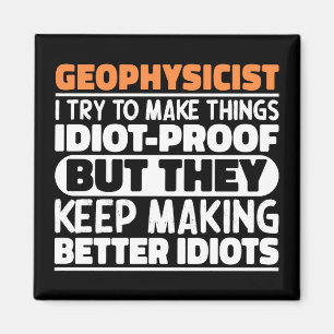 Geophysiker Ich versuche Dinge zu Lustigen Sprüche Magnet