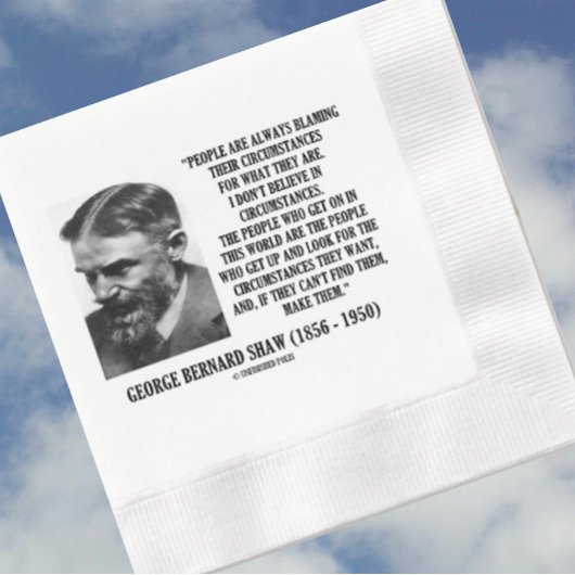 George B. Shaw Ich glaube nicht an Umstände Serviette