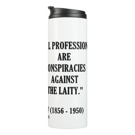George B. Shaw Professions Conspiracies Laity Thermosbecher (Nach rechts gedreht)