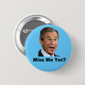 George Bush:  Fräulein Me Yet? Button (Vorne & Hinten)