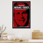 George Bush: Ignoranz ist Stärke Poster (Küche)