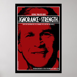 George Bush: Ignoranz ist Stärke Poster