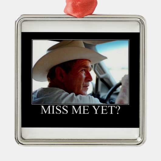 George Bush/Miss Me Fast? Ornament Aus Metall (Vorne)