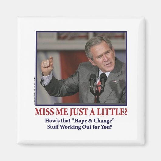 George Bush/Miss Me nur ein bisschen? Magnet (Vorne)