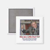 George Bush/Miss Me nur ein bisschen? Magnet (Vorderseite/Rückseite)