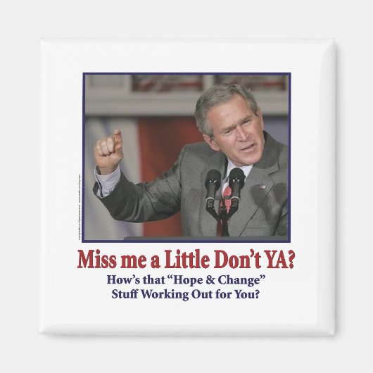George Bush/Miss Me nur ein bisschen? Magnet (Vorne)