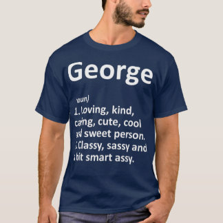 GEORGE Definition Personalized Name Funny Gift T-Shirt