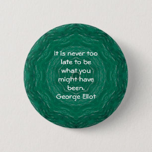 George Eliot Inspirational Motivierend Quotation Button