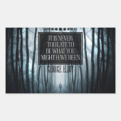 George Eliot inspirierendes Zitat "Nie zu spät" Rechteckiger Aufkleber (Vorderseite)