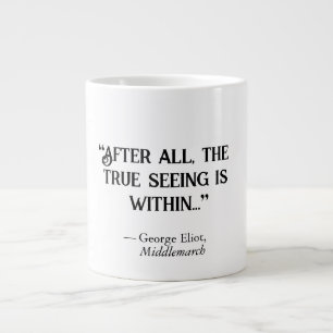 George Eliot Middlemarch "True Seeing" Jumbo-Tasse