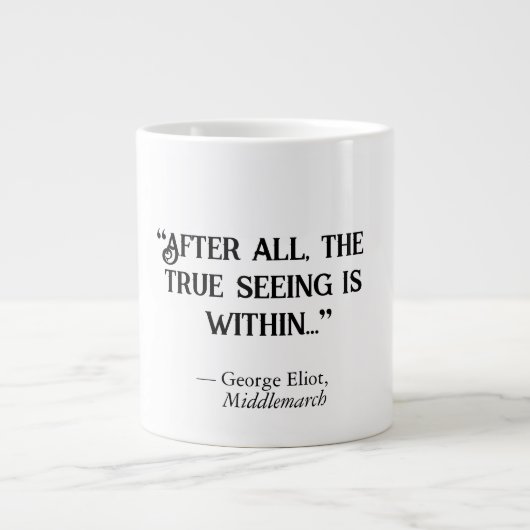 George Eliot Middlemarch "True Seeing" Jumbo-Tasse (Vorderseite)